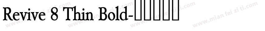 Revive 8 Thin Bold字体转换